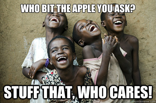 WHO BIT THE APPLE YOU ASK? STUFF THAT, WHO CARES!  