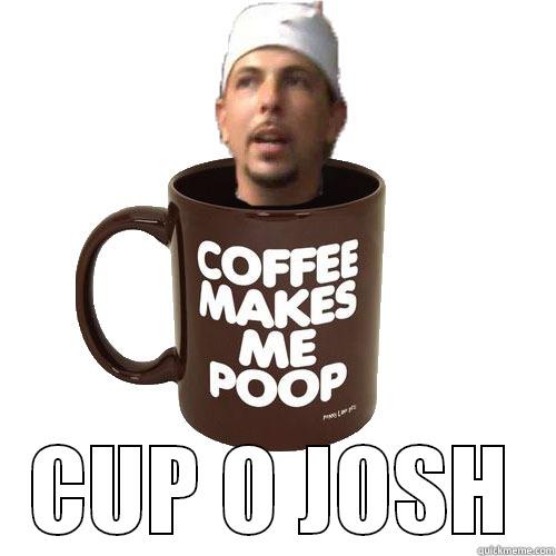 CUP O JOSH Misc