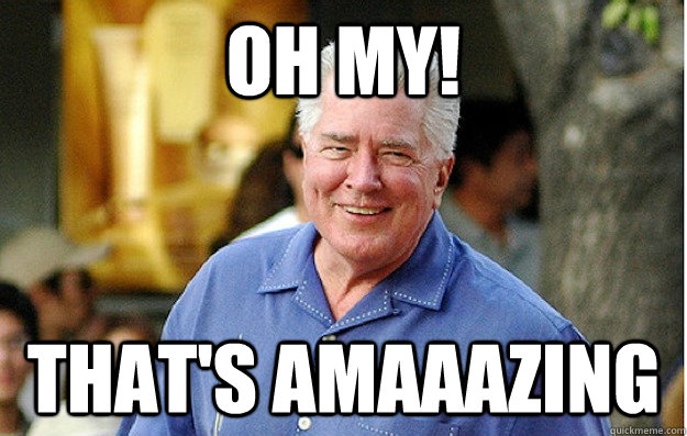 Oh My! That's Amaaazing  Huell Howser