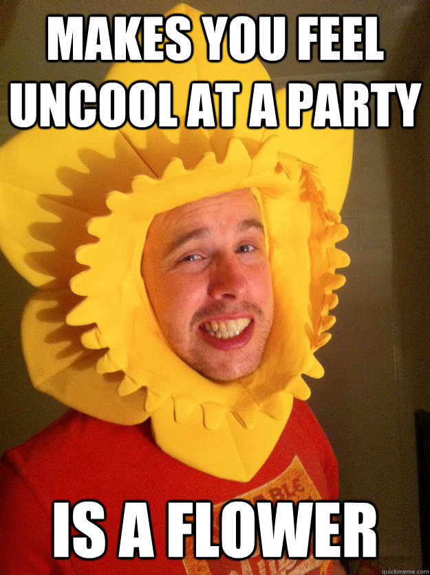 Makes you feel uncool at a party Is a flower  Bit of a Dick Daffodil