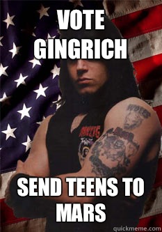 Vote Gingrich Send teens to Mars  Scumbag Danzig