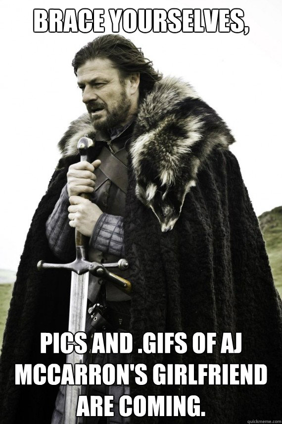 Brace yourselves, Pics and .gifs of AJ McCarron's girlfriend are coming.  Brace yourself