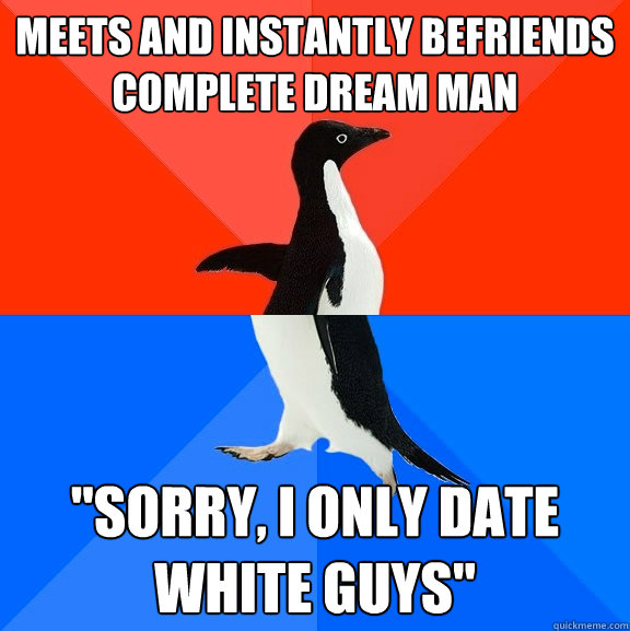 Meets and instantly befriends complete dream man 