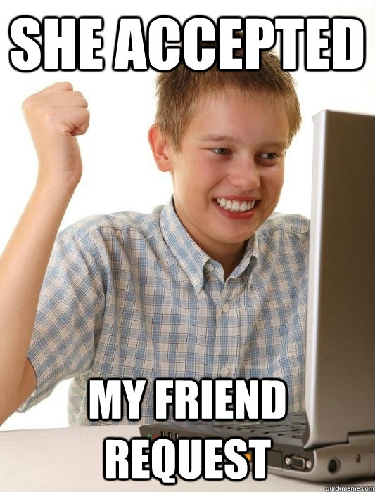 She Accepted My Friend Request  First Day on the Internet Kid
