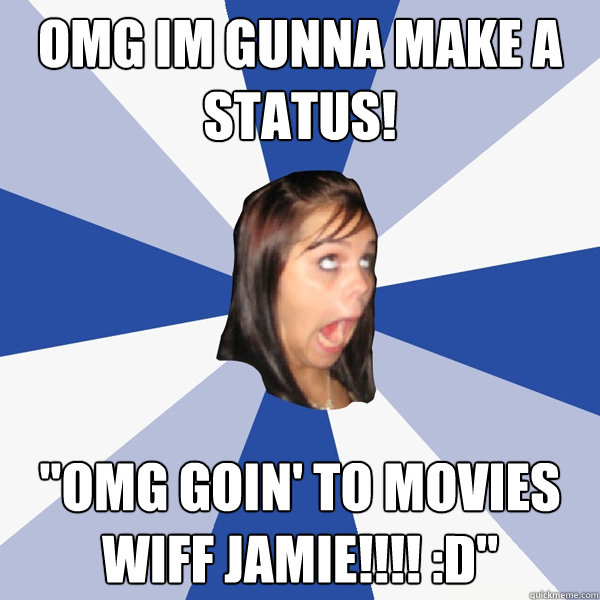 OMG im gunna make a status! 