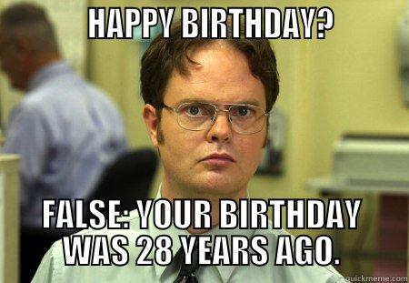 Happy Birthday? (28) - quickmeme Happy Birthday? (28) - quickmeme