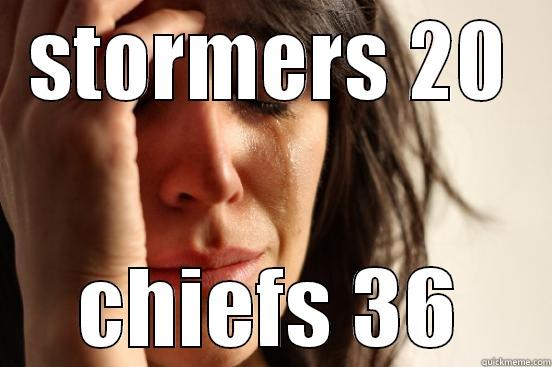 STORMERS 20 CHIEFS 36 First World Problems