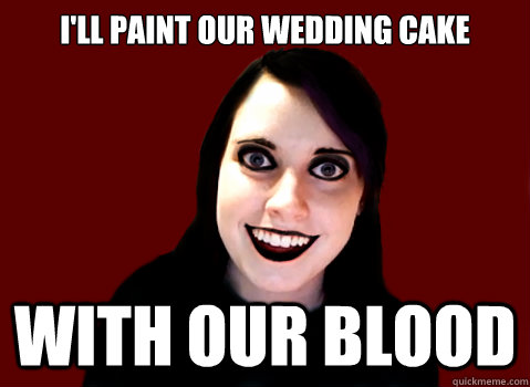 I'll Paint our wedding cake  With our blood - I'll Paint our wedding cake  With our blood  Misc