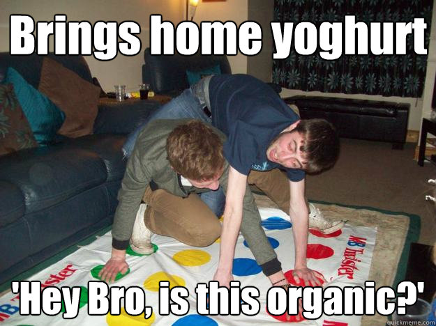 Brings home yoghurt 'Hey Bro, is this organic?'  Closet Gay Roommates