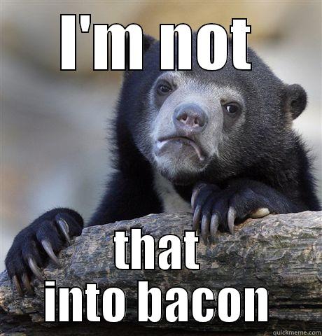 I'M NOT THAT INTO BACON Confession Bear