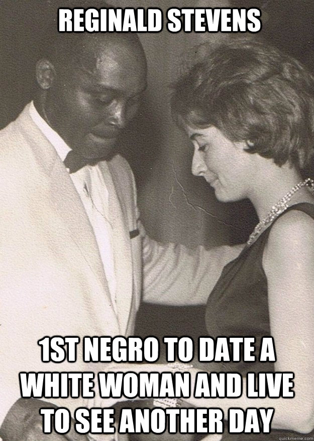 Reginald Stevens 1st negro to date a white woman and live to see another day  black history month