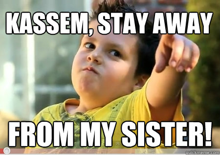 Kassem, Stay away From My Sister! - Kassem, Stay away From My Sister!  Shaytards Future