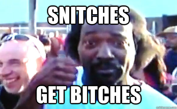 snitches get bitches - snitches get bitches  Good Guy Charles Ramsey