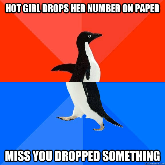 HOT girl drops her number on paper miss you dropped something  Socially Awesome Awkward Penguin