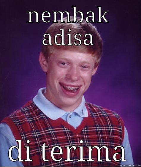 NEMBAK ADISA DI TERIMA Bad Luck Brian