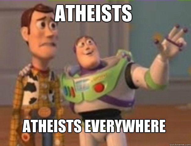 atheists atheists everywhere - atheists atheists everywhere  Misc