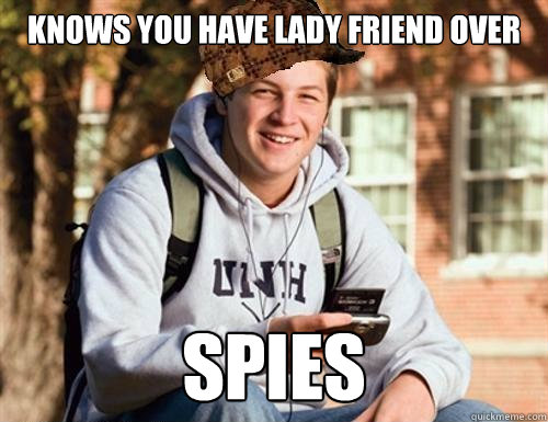 Knows you have lady friend over  Spies  College Freshman