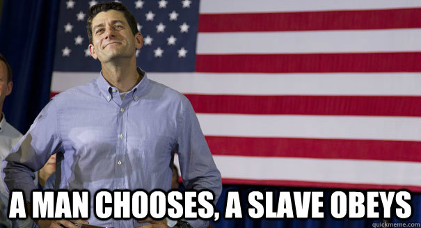  A Man chooses, a slave obeys -  A Man chooses, a slave obeys  Paul Andrew Ryan