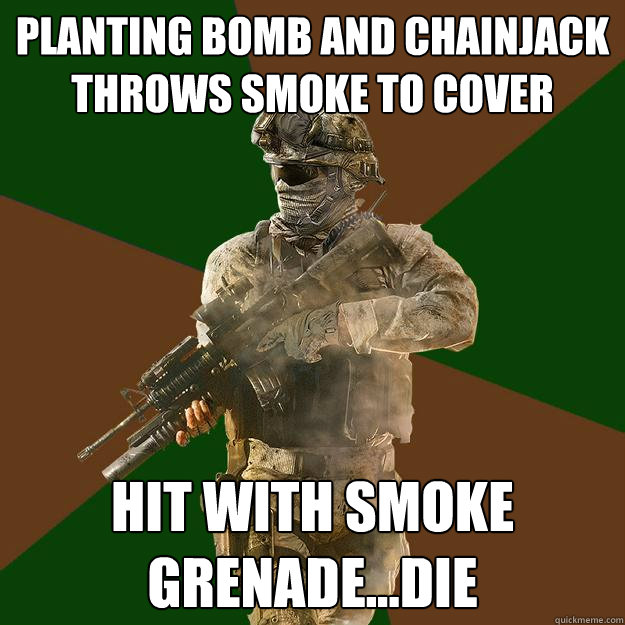 Planting Bomb and ChainJack throws smoke to cover Hit with smoke grenade...DIE  Call of Duty Addict