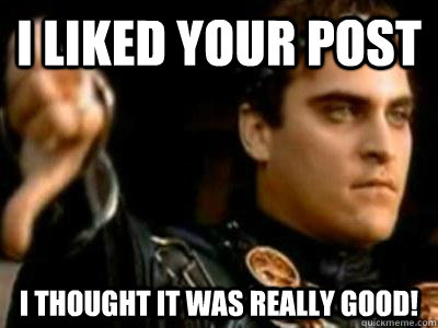 i liked your post i thought it was really good!  Downvoting Roman