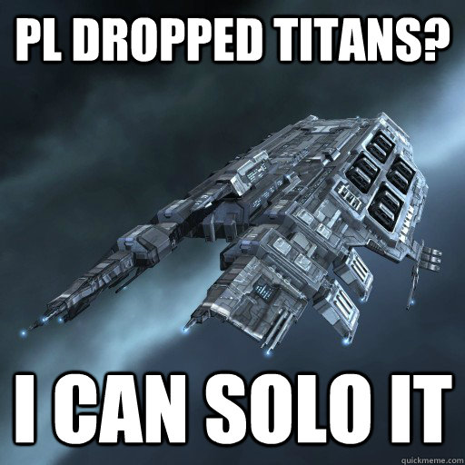 Pl dropped Titans? I Can solo it  Eve Is Real Drake