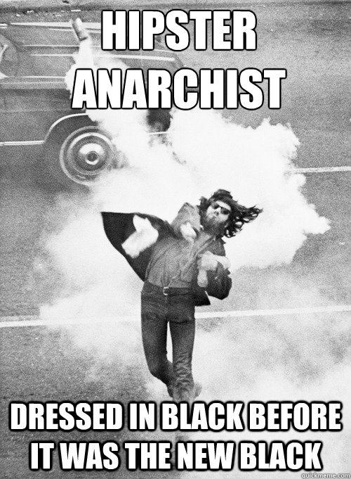 Hipster Anarchist Dressed in black before it was the new black  