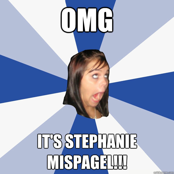 OMG It's Stephanie Mispagel!!!  Annoying Facebook Girl