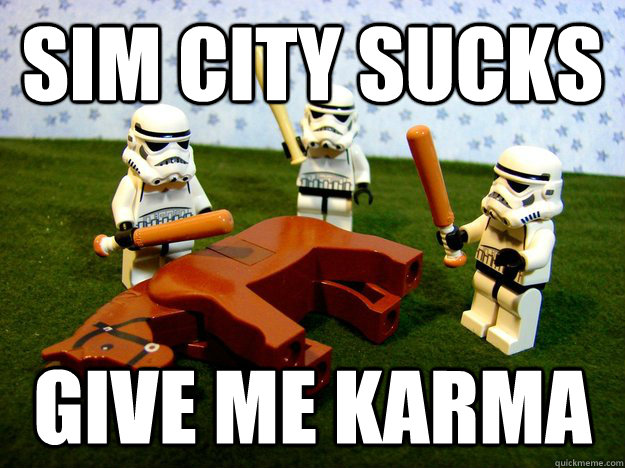 Sim City Sucks give me karma - Sim City Sucks give me karma  Misc