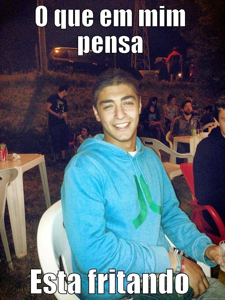 O QUE EM MIM PENSA ESTA FRITANDO Misc