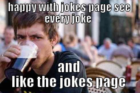 HAPPY WITH JOKES PAGE SEE EVERY JOKE  AND LIKE THE JOKES PAGE Lazy College Senior