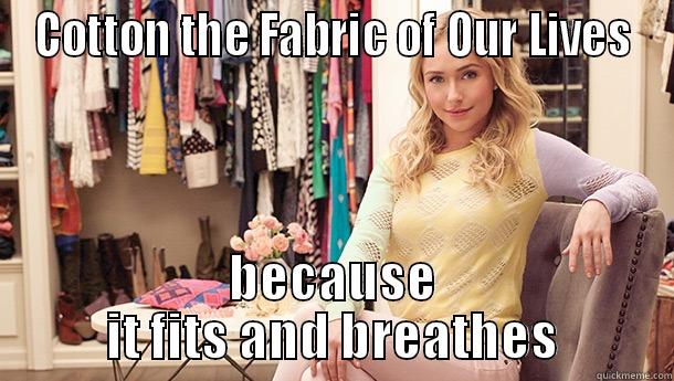 COTTON THE FABRIC OF OUR LIVES BECAUSE IT FITS AND BREATHES Misc