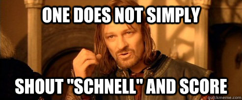 One does not simply shout 