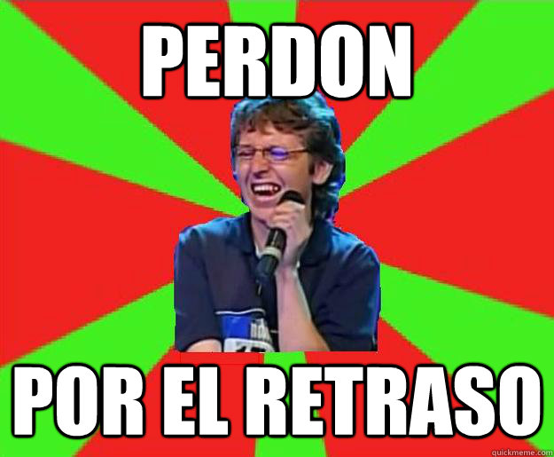 Perdon  por el retraso - Perdon  por el retraso  Bastian paz