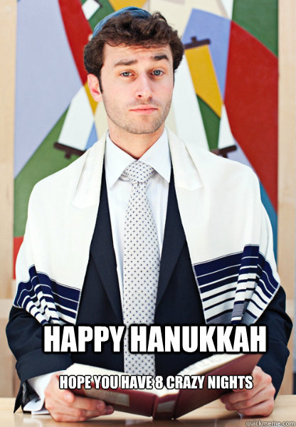 Happy hanukkah Hope you have 8 crazy nights  James Deen Hanukkah