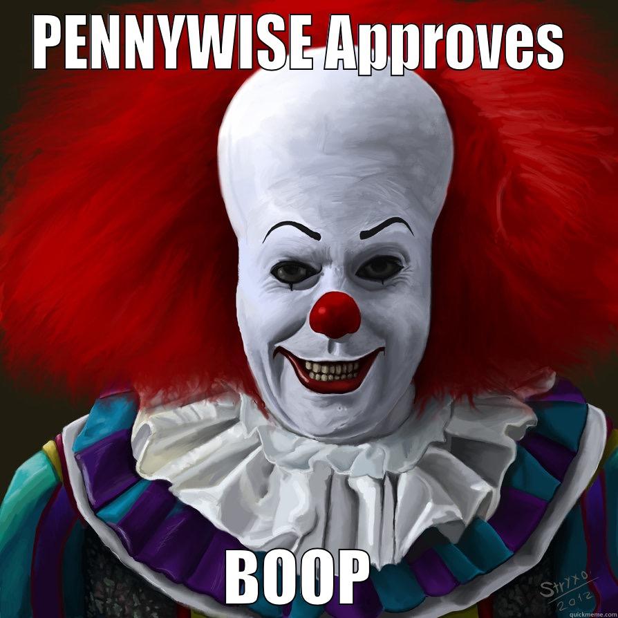 PENNYWISE APPROVES  BOOP  Misc