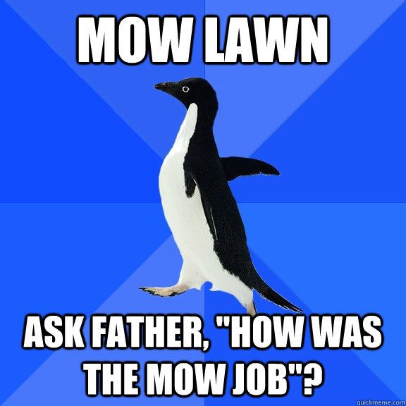 mow lawn Ask father, 