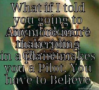 WHAT IF I TOLD YOU GOING TO CHURCH DOESN'T MAKE YOU A CHRISTIAN ANYMORE MORE THAN RIDING IN A PLANE MAKES YOU A PILOT. YOU HAVE TO BELIEVE Matrix Morpheus