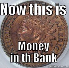 1897 Money in the Bank - NOW THIS IS  MONEY IN TH BANK Misc