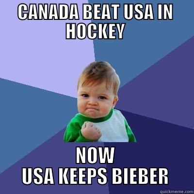 CANADA BEAT USA IN HOCKEY NOW USA KEEPS BIEBER Success Kid