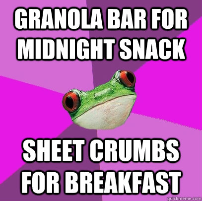 granola bar for midnight snack sheet crumbs for breakfast - granola bar for midnight snack sheet crumbs for breakfast  Foul Bachelorette Frog