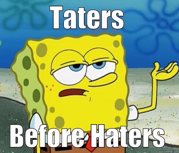 TATERS BEFORE HATERS Tough Spongebob
