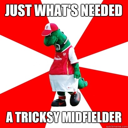 JUST WHAT'S NEEDED A TRICKSY MIDFIELDER  GUNNERSAURUS