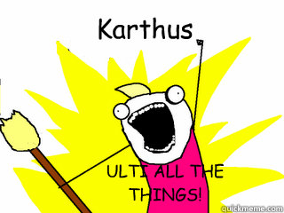 Karthus ULTI ALL THE THINGS!  All The Things