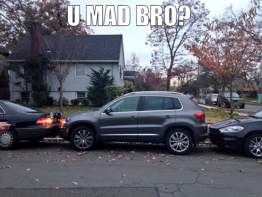 U MAD BRO?  Misc