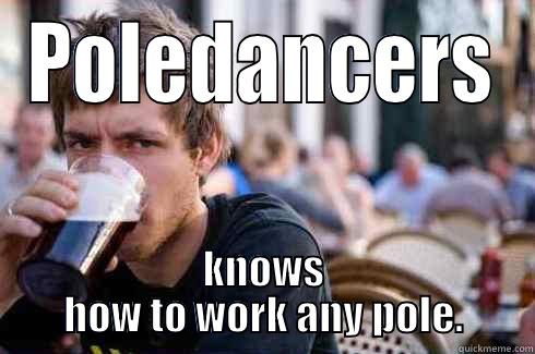 POLEDANCERS KNOWS HOW TO WORK ANY POLE. Lazy College Senior