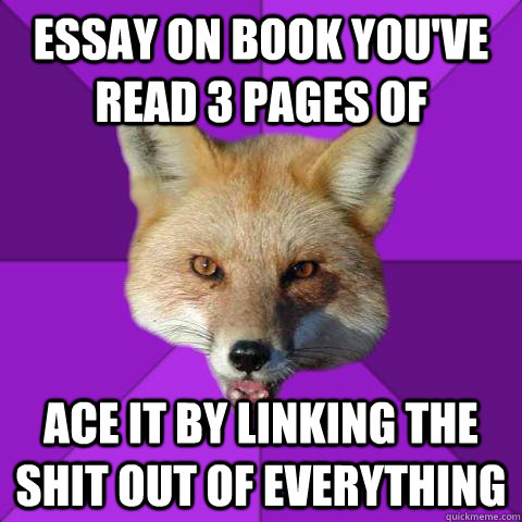 essay on book you've read 3 pages of ace it by linking the shit out of everything  Forensics Fox