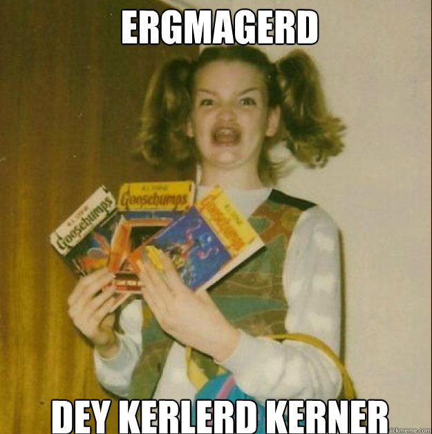 ERGMAGERD DEY KERLERD KERNER - ERGMAGERD DEY KERLERD KERNER  goosebumps