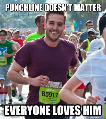 Punchline doesn't matter everyone loves him  Rediculously Photogenic Guy