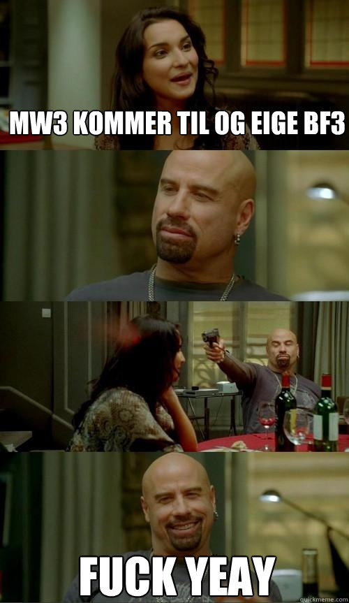 MW3 kommer til og eige BF3 Fuck YEAY  Skinhead John