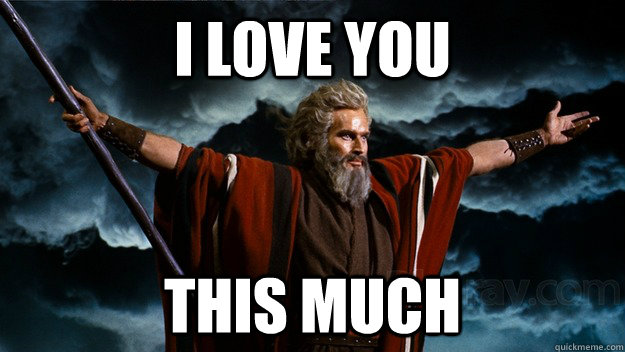 i love you this much - i love you this much  Moses